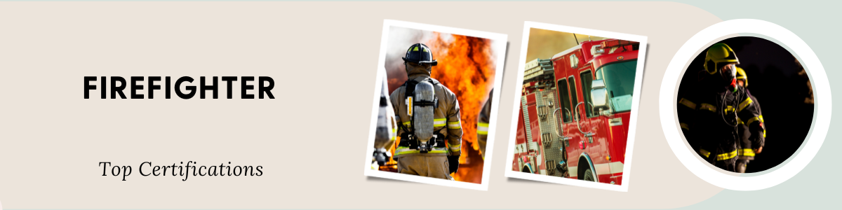 Top Certifications For A Firefighter